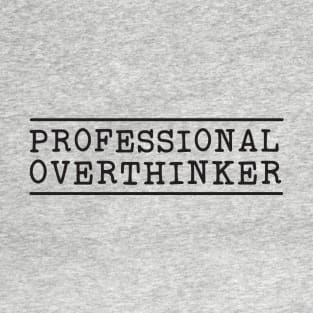 Professional Overthinker T-Shirt